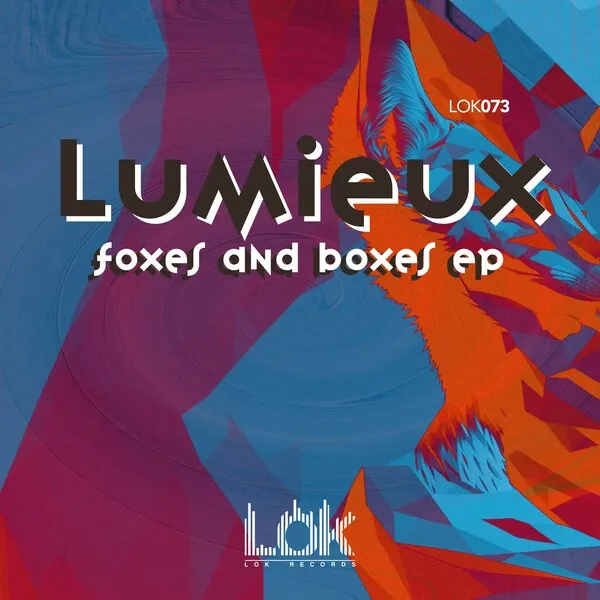 Lumieux - Foxes and Boxes [LOK073]