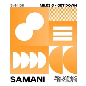 Miles G – Get Down [SMNI139]