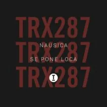 Nausica - Se Pone Loca [TRX28701Z]