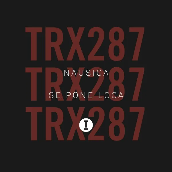 Nausica - Se Pone Loca [TRX28701Z]