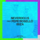 Neverdogs, Pepe Roselló - Ibiza [SNATCH192]