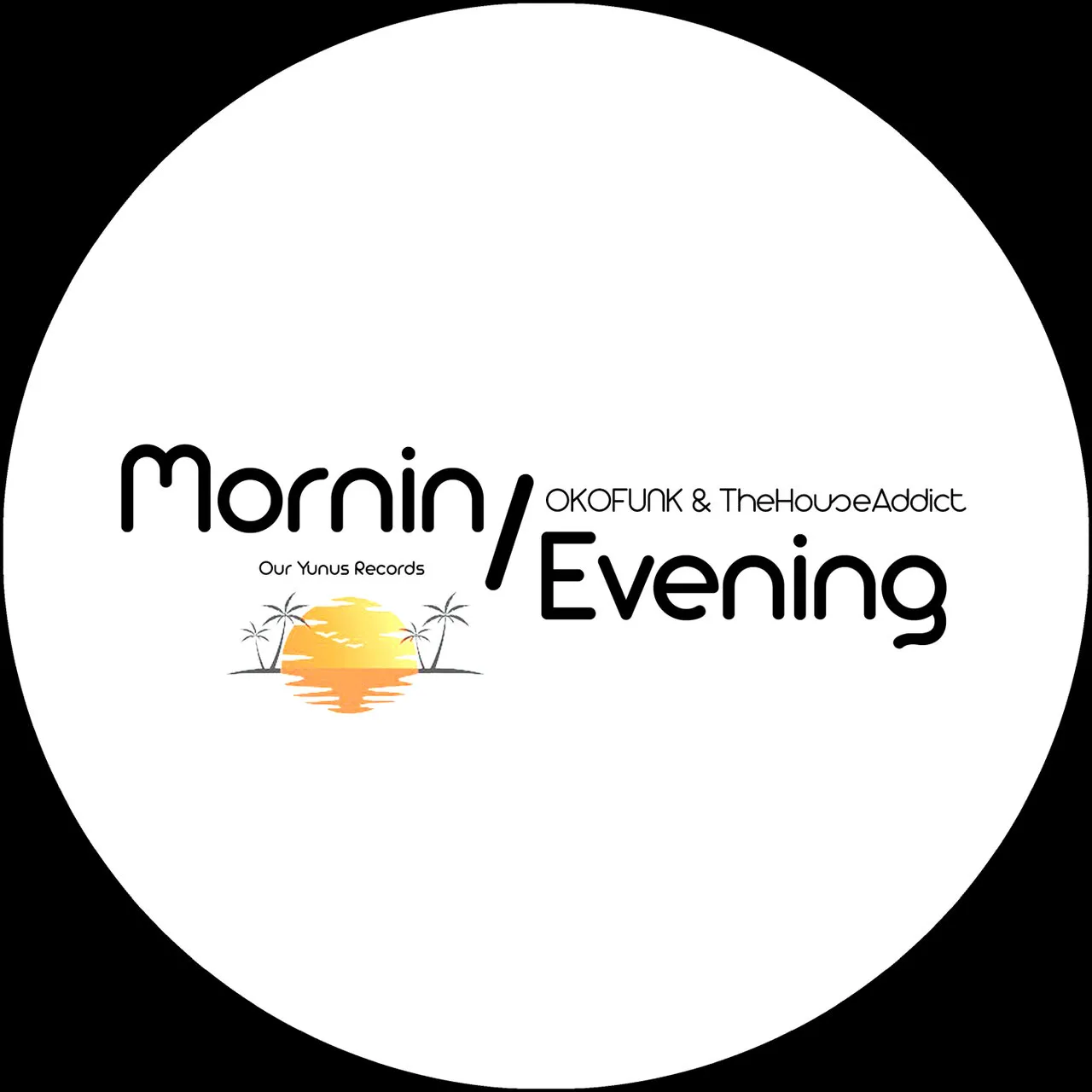 OKOFUNK, TheHouseAddict - Mornin Evening [OYR83]