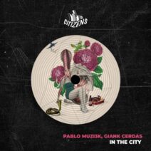 Pablo Muzi3k, Giank Cerdas - In The City [CIT066]