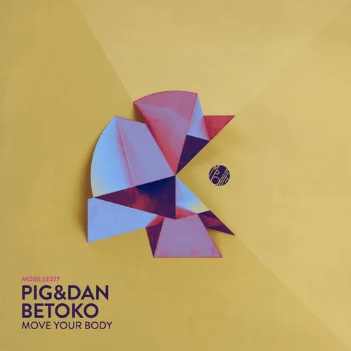 Pig&Dan, Betoko - Move Your Body [mobilee277BP]