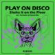 Play On Disco - Shake it on the Floor [KLX375]