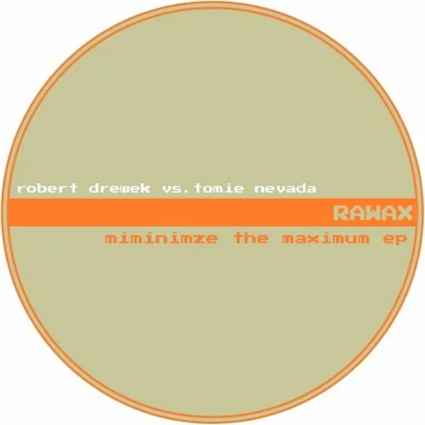 Robert Drewek, Tomie Nevada - Minimize The Maximum EP [RXRT01]