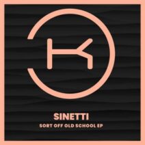 Sinetti - Sort Off Old School [KLP400]