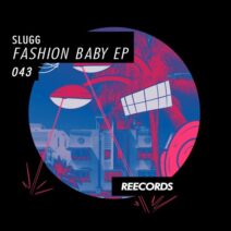 Slugg - Fashion Baby EP [REE043]