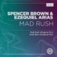Spencer Brown, Ezequiel Arias - Mad Rush [SB234]