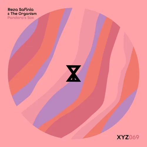 The Organism, Reza Safinia - Pandora's Sox [XYZ069]