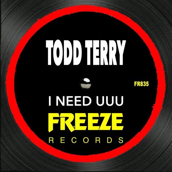 Todd Terry – I Need UUU [FR835]