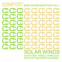 Compost Deep House Selection Vol. 1 – Solar Winds – Sunny Vibes – compiled & mixed by Art-D-Fact and Rupert & Mennert [CPT6223]