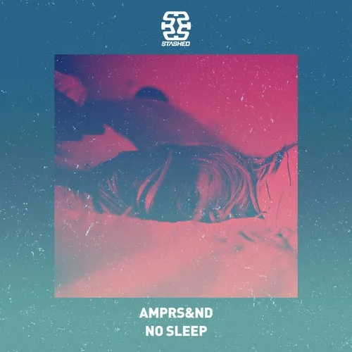 AMPRS&ND – No Sleep
