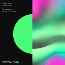 Adam Toxic - Ghost Town [Strange Town Recordings]