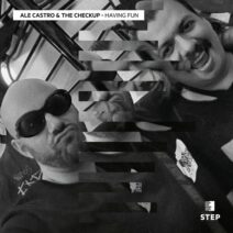 Ale Castro, The Checkup - Having Fun EP [Step Rec.]