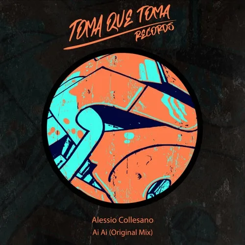 Alessio Collesano - Ai Ai (Original Mix) [Toma Que Toma Records]