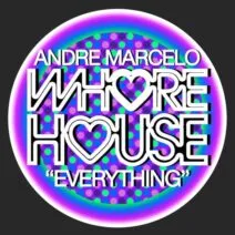 André Marcelo - Everything [Whore House]
