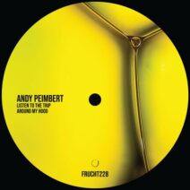 Andy Peimbert - Listen To The Trip EP [Frucht]
