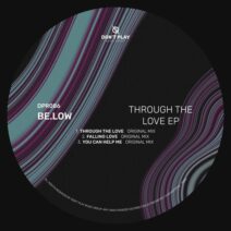 BE.LOW - Through The Love EP [Don't Play Recordings]