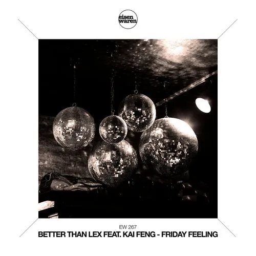 Better than Lex, Kai Feng - Friday Feeling [Eisenwaren]