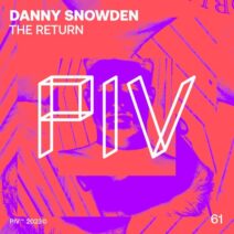 Danny Snowden - The Return [PIV061]