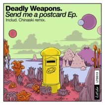 Deadly Weapons - Send Me a Postcard - EP [LATIDO013]