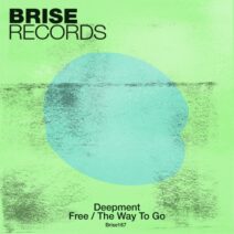 Deepment - Free : The Way to Go [BRISE167]