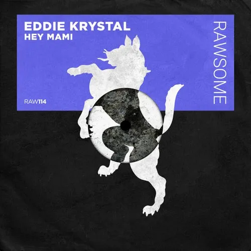 Eddie Krystal - Hey Mami [Rawsome Recordings]