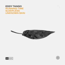 Eddy Tango - Running Time _ Sleepless _ Unknown Skin [UV Noir]