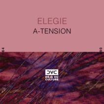 Elegie - A-Tension [Déjà Vu Culture]