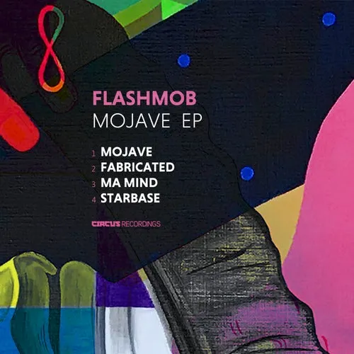 Flashmob - Mojave EP [Circus Recordings]