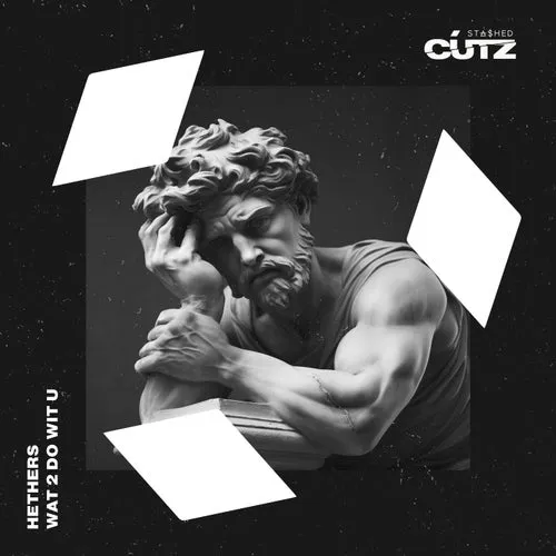 Hethers - WAT 2 DO WIT U [Stashed Cutz]