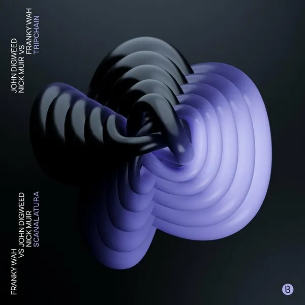 John Digweed, Nick Muir, Franky Wah - Tripchain : Scanalatura [BEDDIGI222]