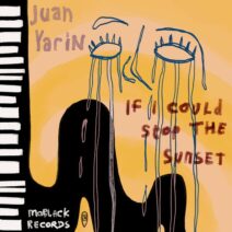 Juan Yarin - If I Could Stop The Sunset [MBR555]