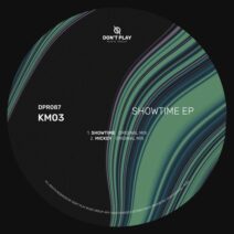 KM03 - Showtime EP [Don't Play Recordings]