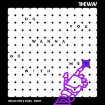 Kikee - Do You Wanna Go With Me? (MeMachine Remix) [TheWav Records]