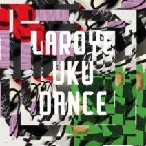 Laroye - Uku Dance [Freerange Records]