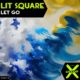 Lit Square - Let Go [Incorrect Groove]