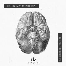 Lu George, Juan M - 25 In My Mind EP [ATR078]