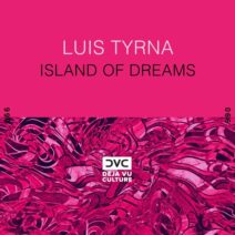 Luis Tyrna - Island of Dreams [Déjà Vu Culture]