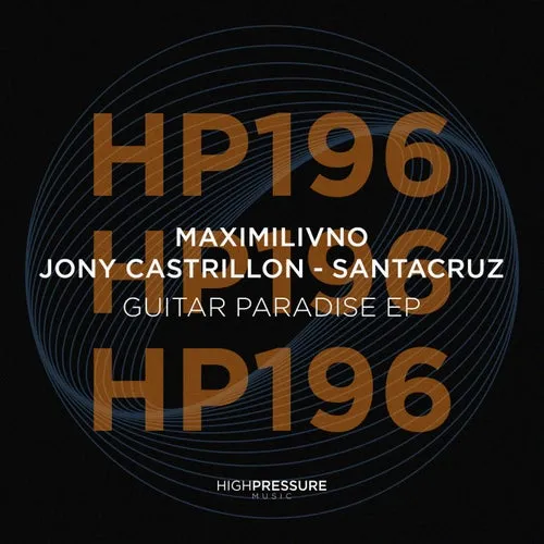Maximilivno, Jony Castrillon, Santacruz - Guitar Paradise EP [High Pressure Music]