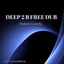 Michele Cartello - Deep 2 B Free Dub [C.R.T SoundMusic]