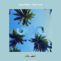 Miguel Palhares - I Need You EP [PR2023695]