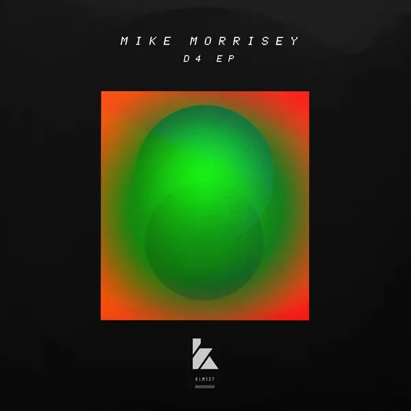 Mike Morrisey - D4 EP [KLM13701Z]