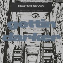 Nestor Neven - Gettin Darker [CUFF]