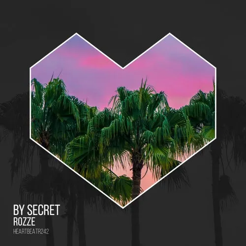 ROZZE – By Secret [HEARTBEATR242]