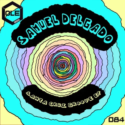 Samuel Delgado - Santa Cruz Groove EP [Ole Groove]