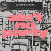 Scott Shima - Ain't No Party [CUFF]