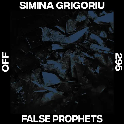 Simina Grigoriu - False Prophets [OFF295]