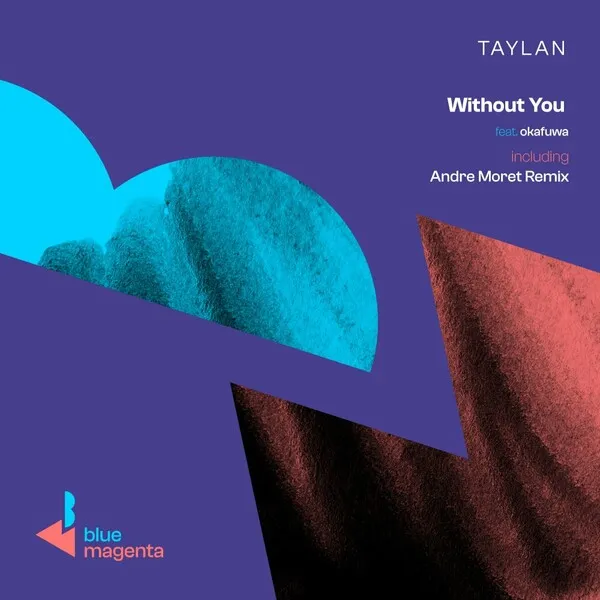 Taylan, Okafuwa – Without You [Blue Magenta]